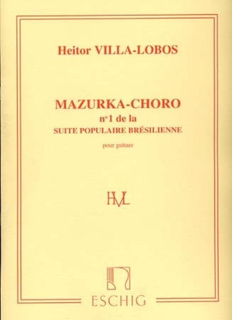 Villa Lobos Heitor: Mazurka choro (Suite populaire bresilienne 1)
