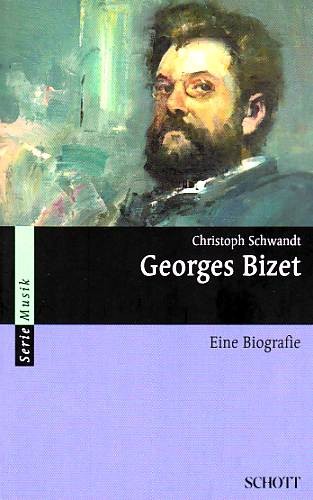 Schwandt, Christoph: Georges Bizet